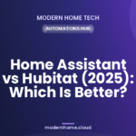 Home Assistant vs Hubitat (2025): Which Is Better?