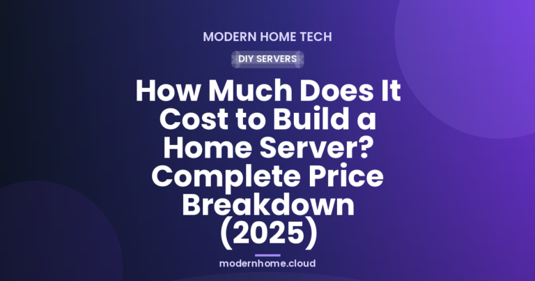 How Much Does It Cost to Build a Home Server? Complete Price Breakdown (2025)