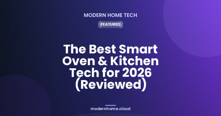 The Best Smart Oven & Kitchen Tech for 2026 (Reviewed)
