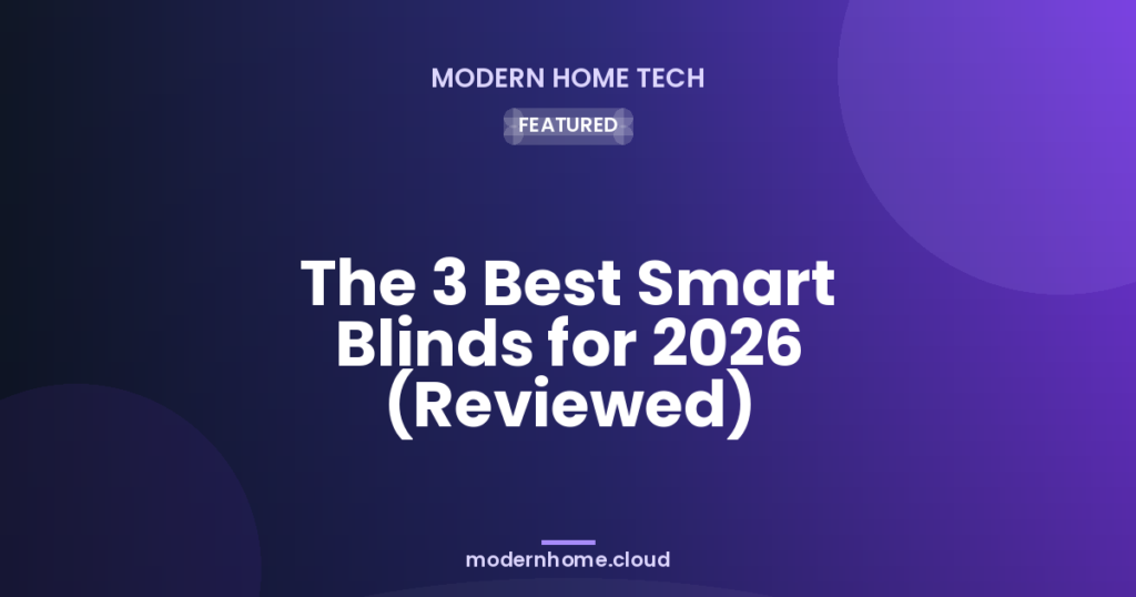 The 3 Best Smart Blinds for 2026 (Reviewed)