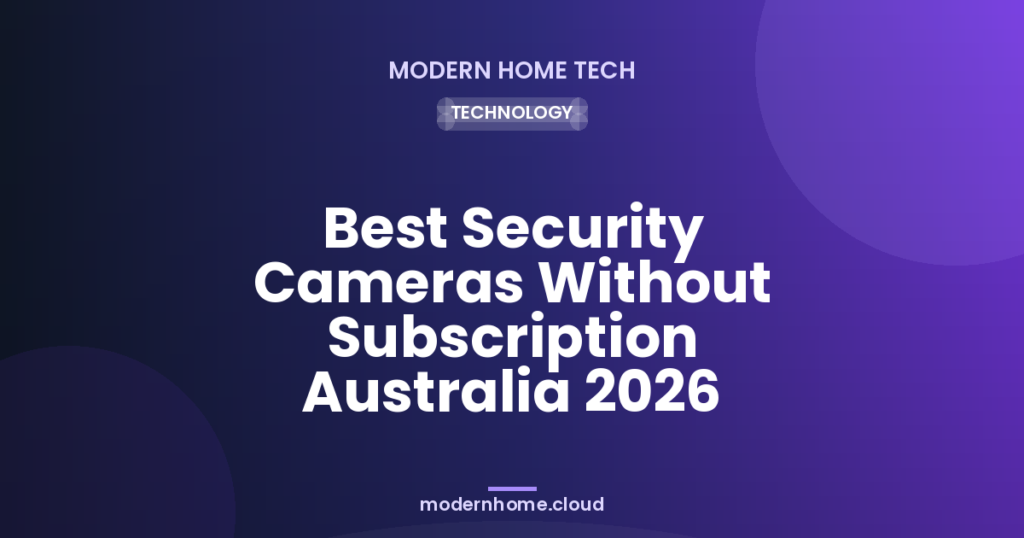 Best Security Cameras Without Subscription Australia 2026