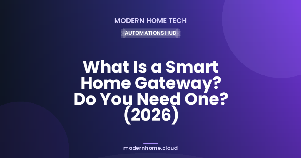 What Is a Smart Home Gateway? Do You Need One? (2026)