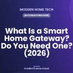 What Is a Smart Home Gateway? Do You Need One? (2026)